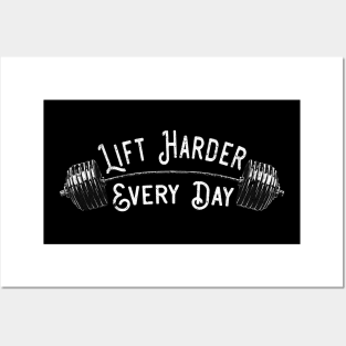 Lift harder every Day Workout Posters and Art